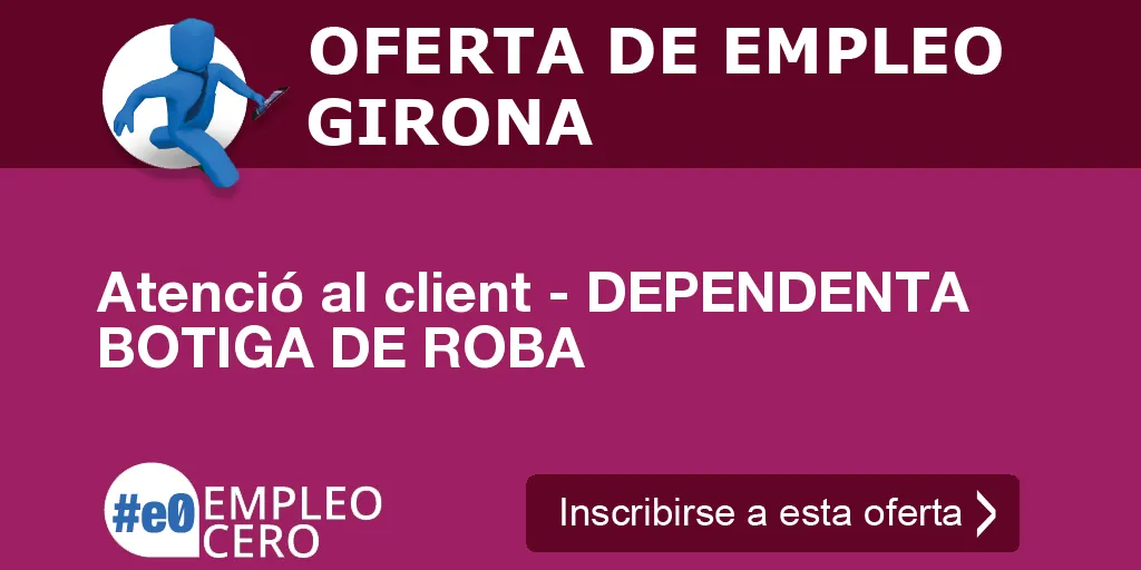 Atenció al client - DEPENDENTA BOTIGA DE ROBA