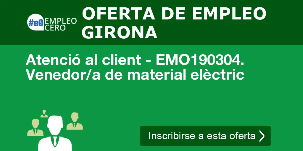 Atenció al client - EMO190304. Venedor/a de material elèctric