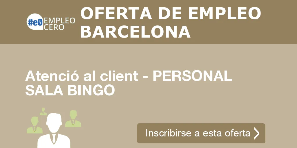 Atenció al client - PERSONAL SALA BINGO