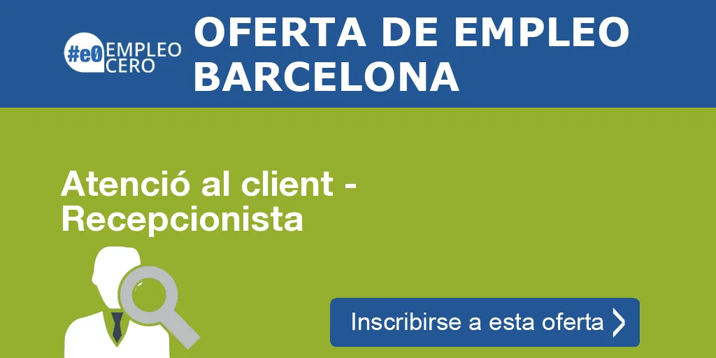 Atenció al client - Recepcionista