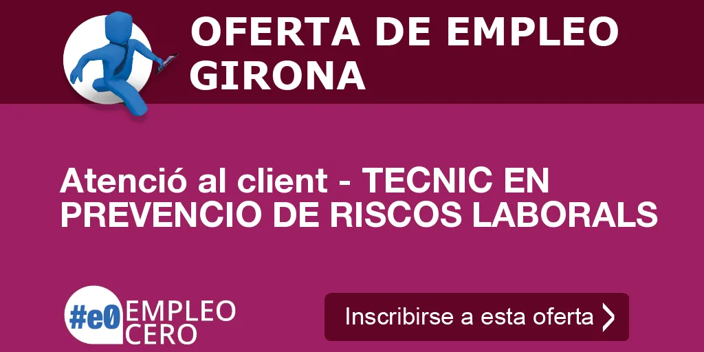 Atenció al client - TECNIC EN PREVENCIO DE RISCOS LABORALS