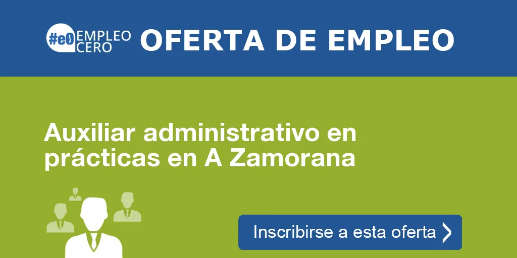 Auxiliar administrativo en prácticas en A Zamorana