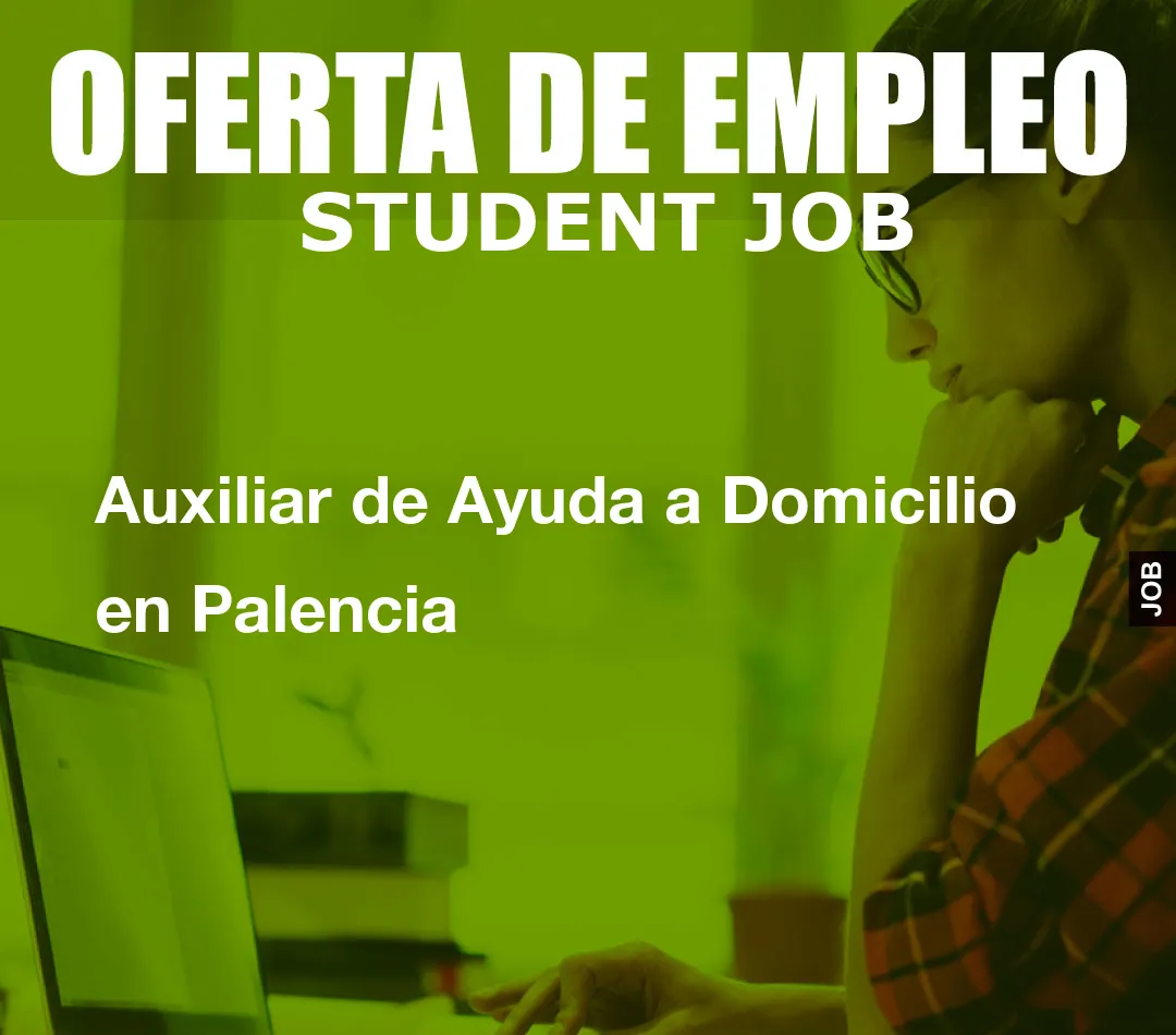 Auxiliar de Ayuda a Domicilio en Palencia