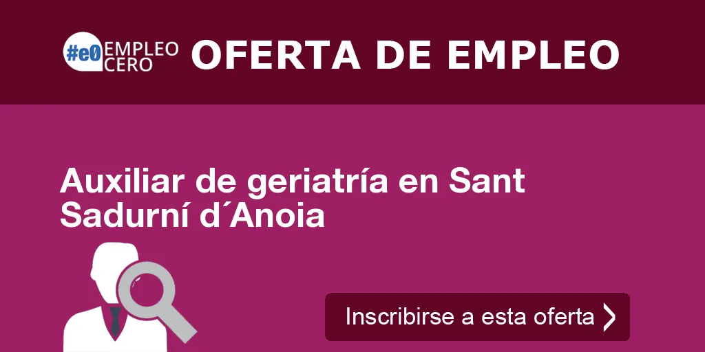 Auxiliar de geriatría en Sant Sadurní d´Anoia