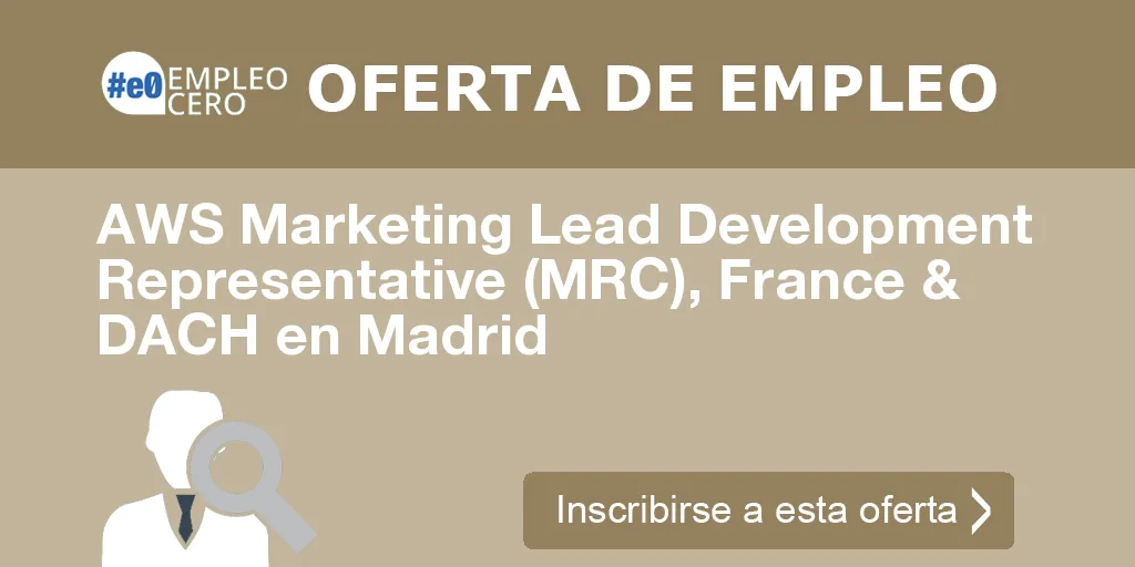 AWS Marketing Lead Development Representative (MRC), France & DACH en Madrid