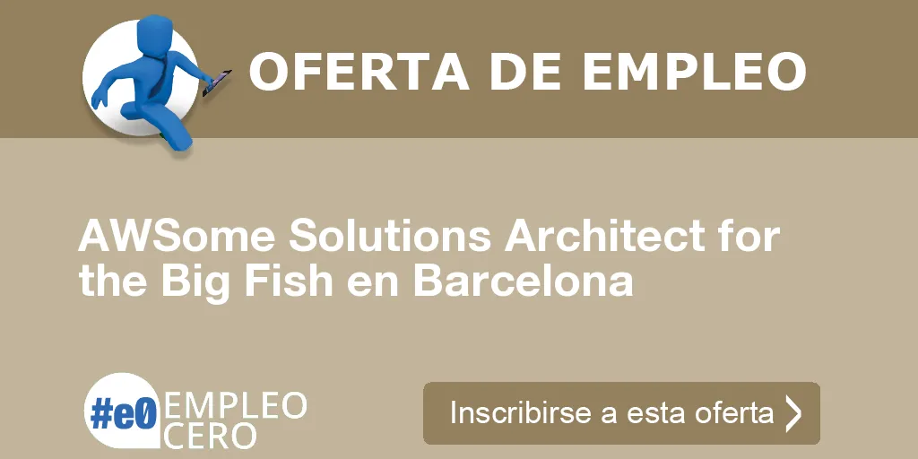 AWSome Solutions Architect for the Big Fish en Barcelona