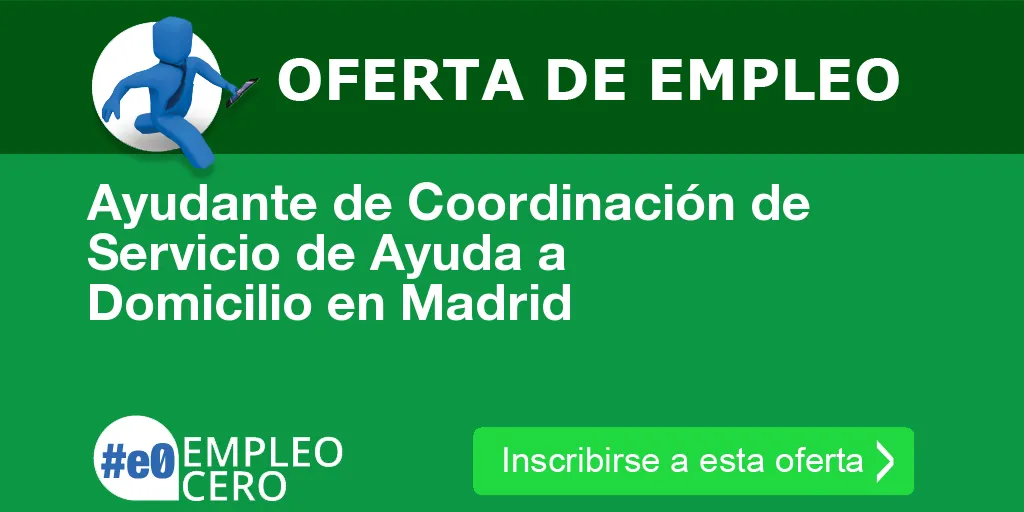 Ayudante de Coordinación de Servicio de Ayuda a Domicilio en Madrid