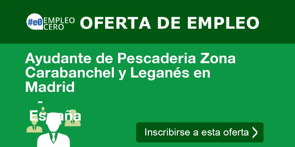 Ayudante de Pescaderia Zona Carabanchel y Leganés en Madrid
                    -
                    España