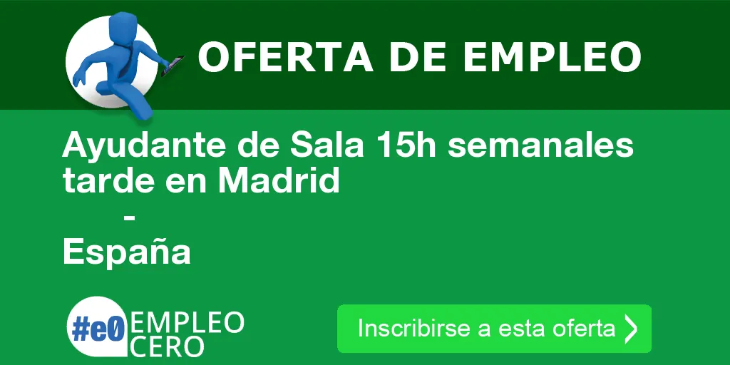 Ayudante de Sala 15h semanales tarde en Madrid
                    -
                    España