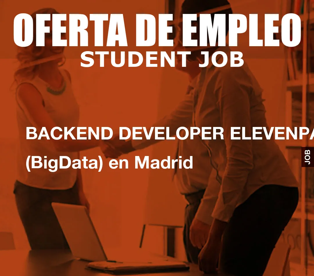 BACKEND DEVELOPER ELEVENPATHS (BigData) en Madrid