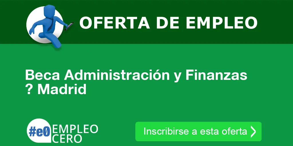 Beca Administración y Finanzas ? Madrid