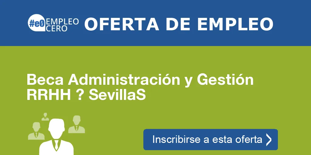 Beca Administración y Gestión RRHH ? SevillaS