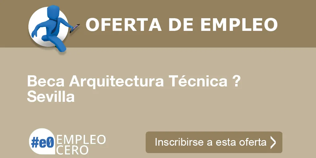 Beca Arquitectura Técnica ? Sevilla