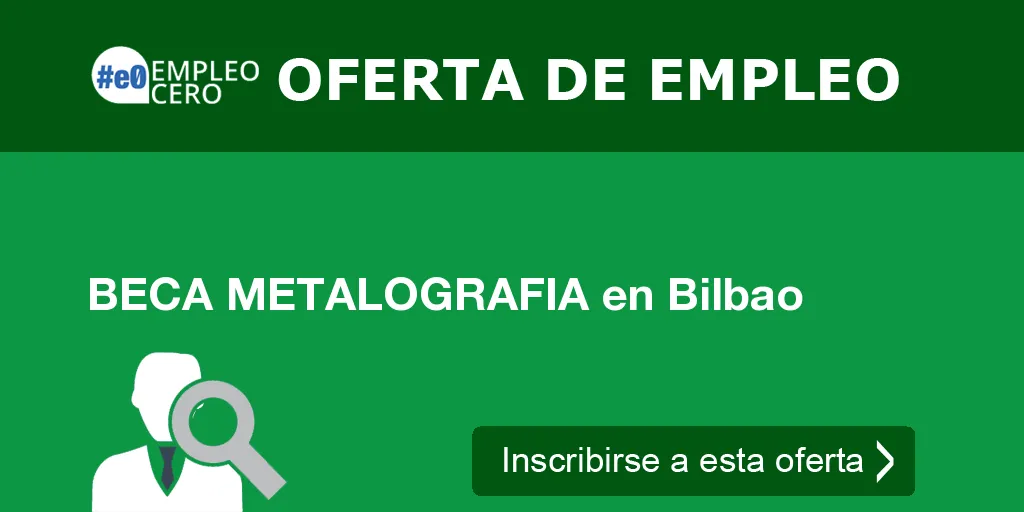 BECA METALOGRAFIA en Bilbao