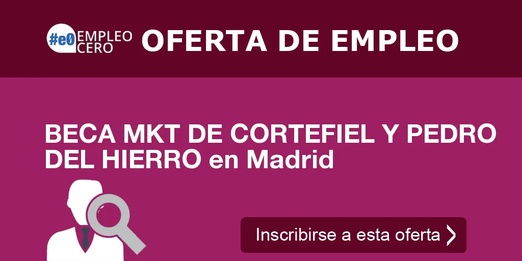 BECA MKT DE CORTEFIEL Y PEDRO DEL HIERRO en Madrid