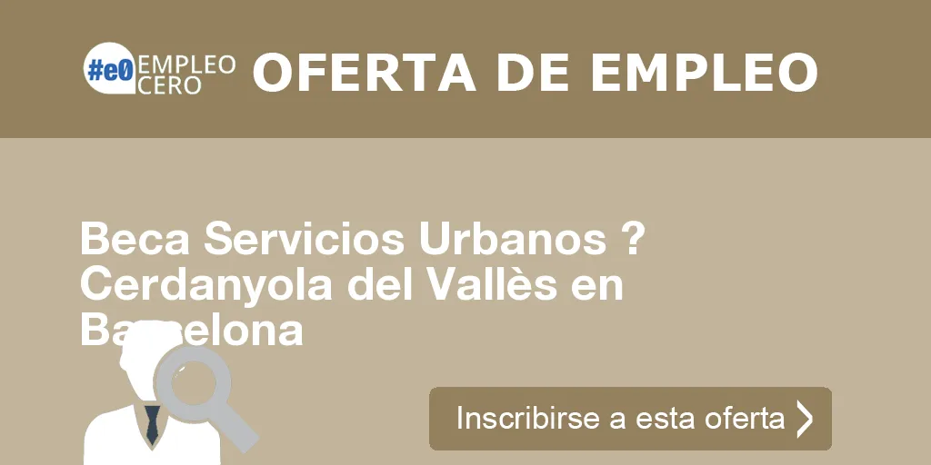 Beca Servicios Urbanos ? Cerdanyola del Vallès en Barcelona