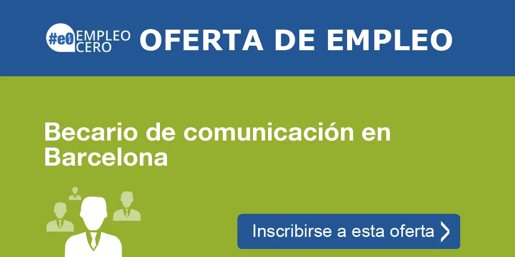 Becario de comunicación en Barcelona