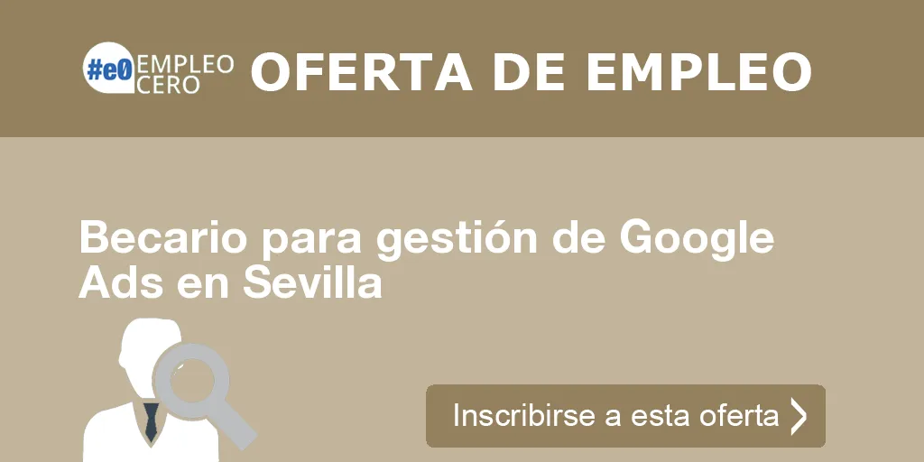 Becario para gestión de Google Ads en Sevilla