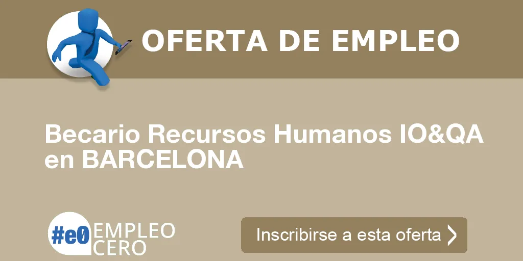 Becario Recursos Humanos IO&QA en BARCELONA