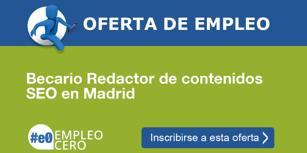 Becario Redactor de contenidos SEO en Madrid