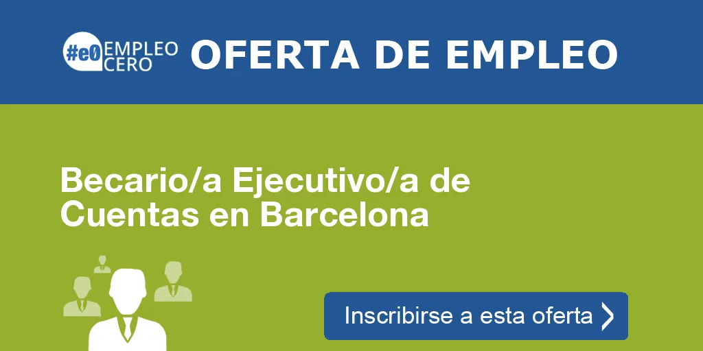 Becario/a Ejecutivo/a de Cuentas en Barcelona