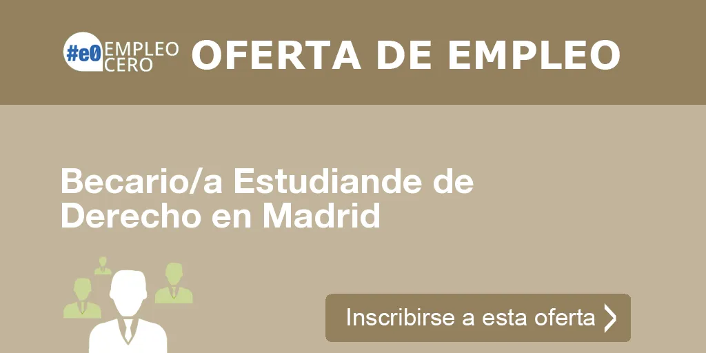 Becario/a Estudiande de Derecho en Madrid