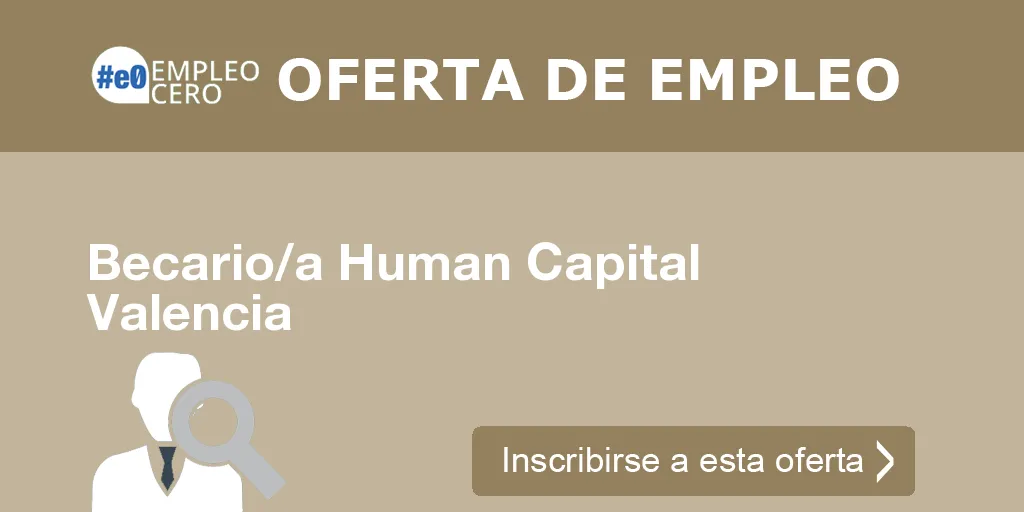 Becario/a Human Capital Valencia