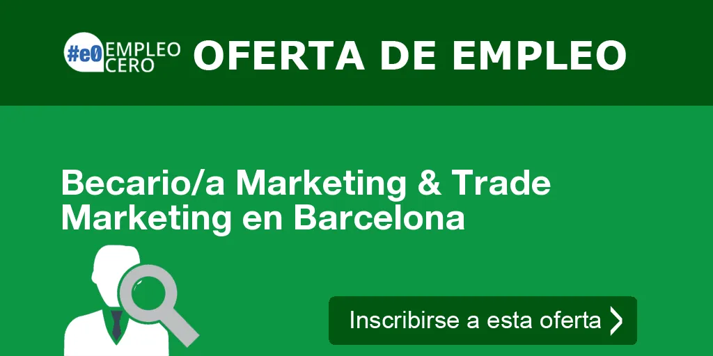 Becario/a Marketing & Trade Marketing en Barcelona