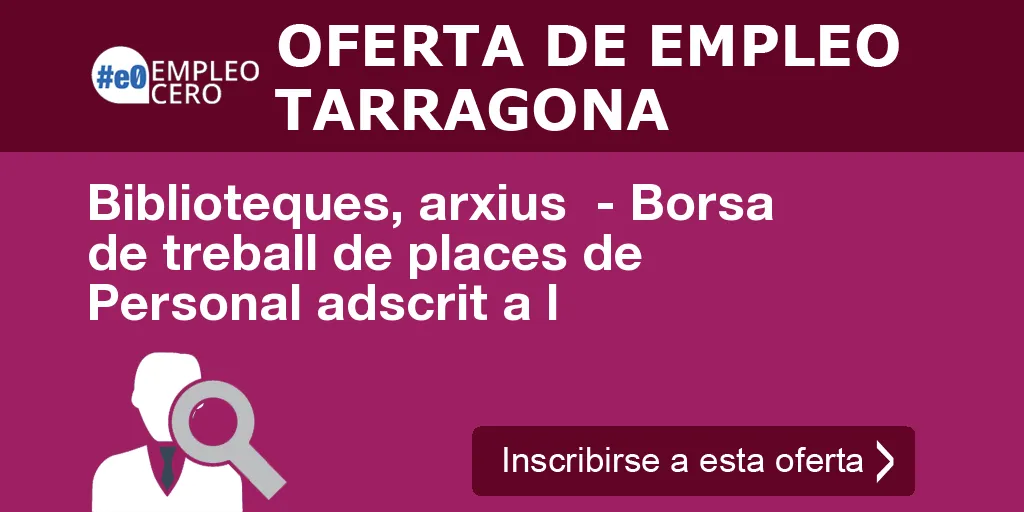 Biblioteques, arxius  - Borsa de treball de places de Personal adscrit a l