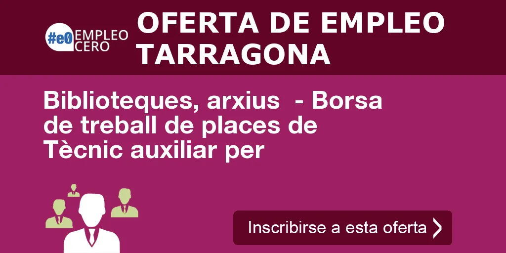 Biblioteques, arxius  - Borsa de treball de places de Tècnic auxiliar per