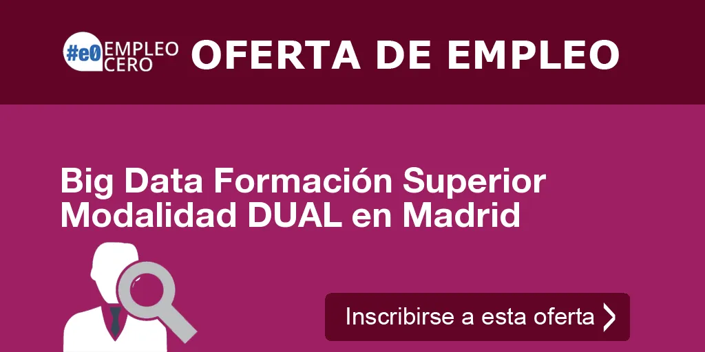 Big Data Formación Superior Modalidad DUAL en Madrid