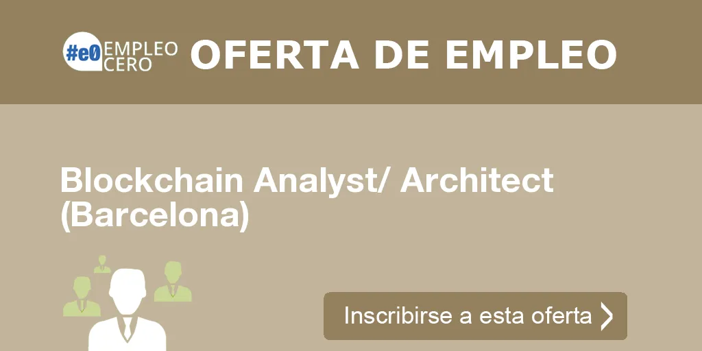 Blockchain Analyst/ Architect (Barcelona)