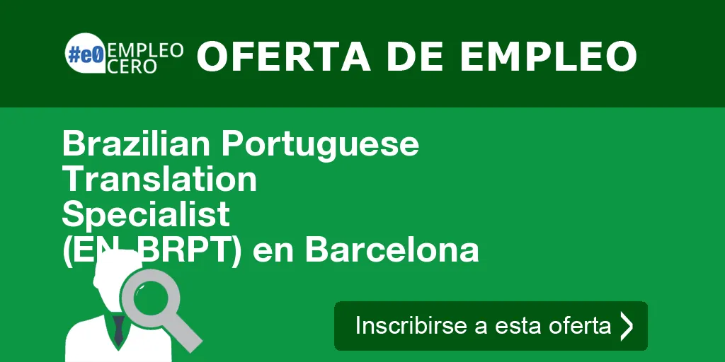 Brazilian Portuguese Translation Specialist (EN-BRPT) en Barcelona