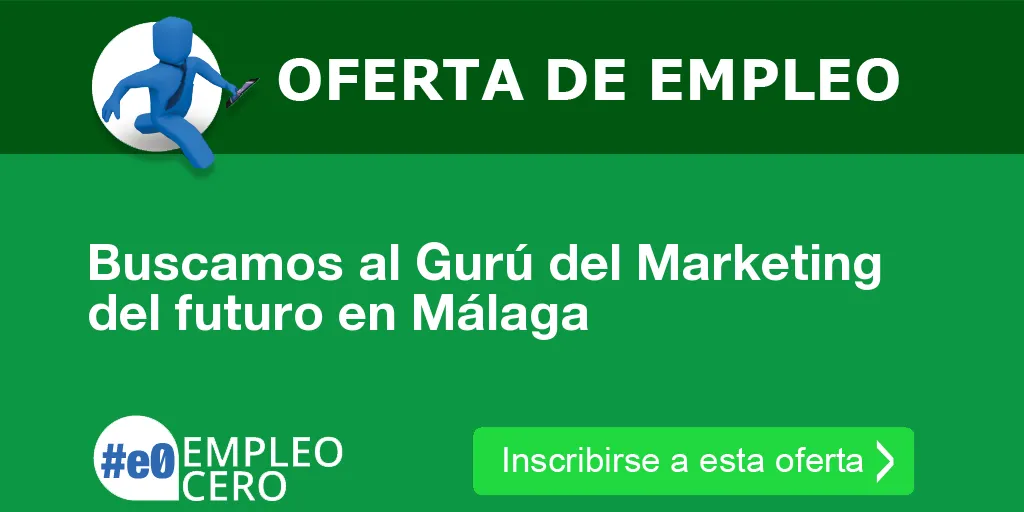 Buscamos al Gurú del Marketing del futuro en Málaga