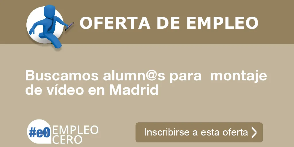 Buscamos alumn@s para  montaje de vídeo en Madrid