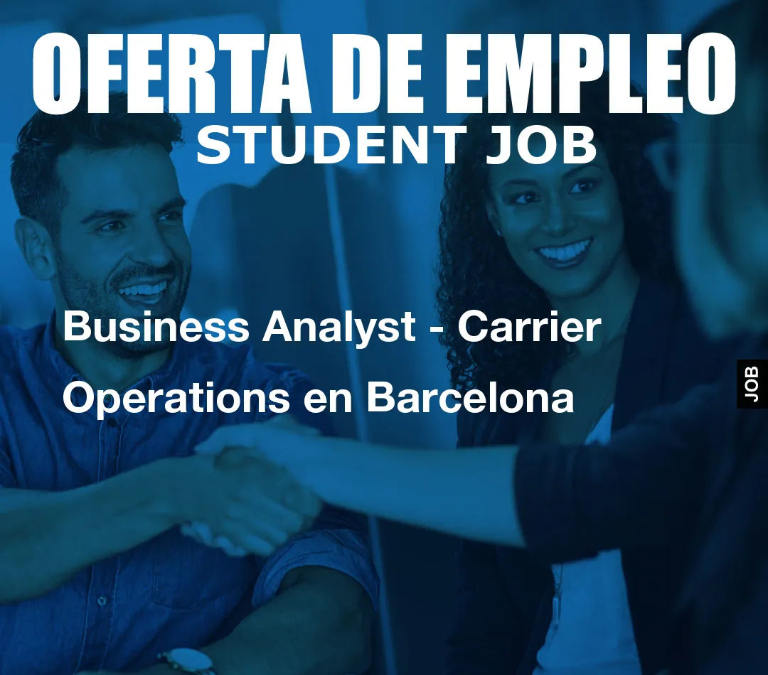 Business Analyst – Carrier Operations en Barcelona