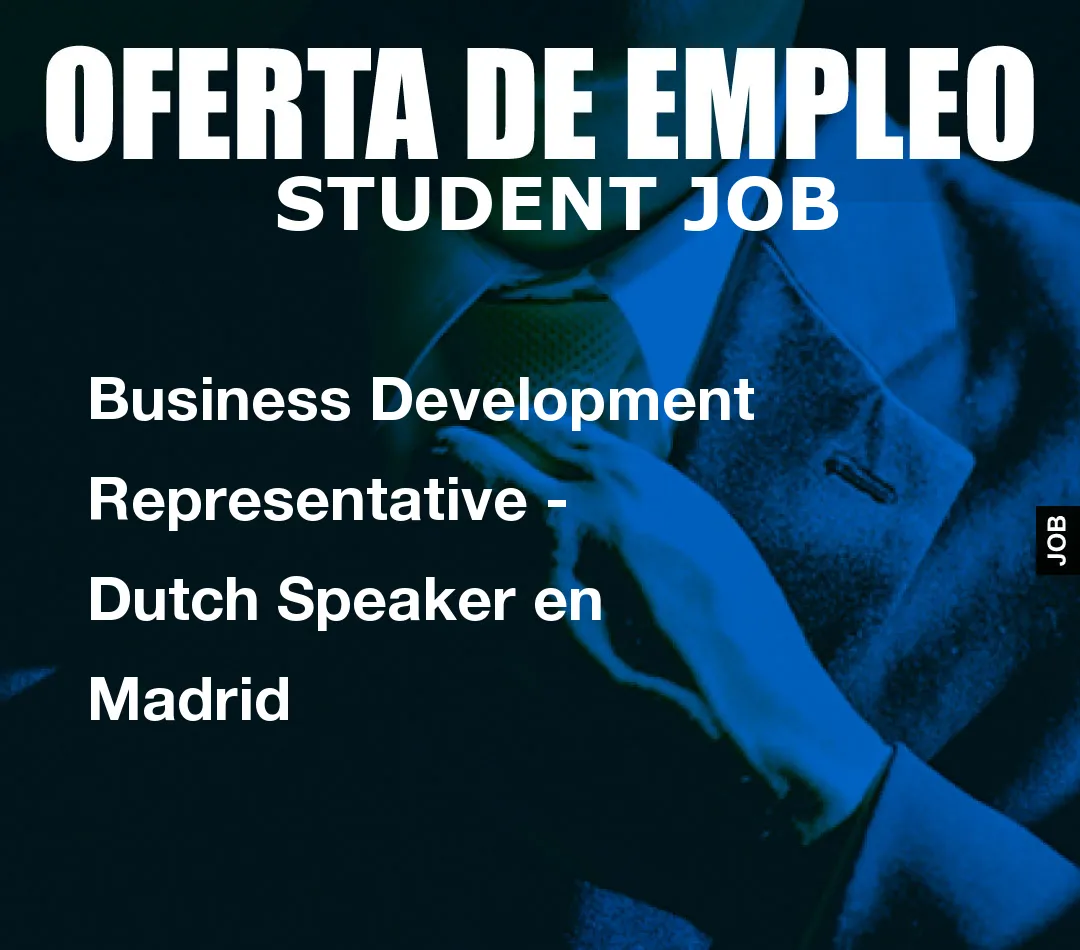 Business Development Representative – Dutch Speaker en Madrid