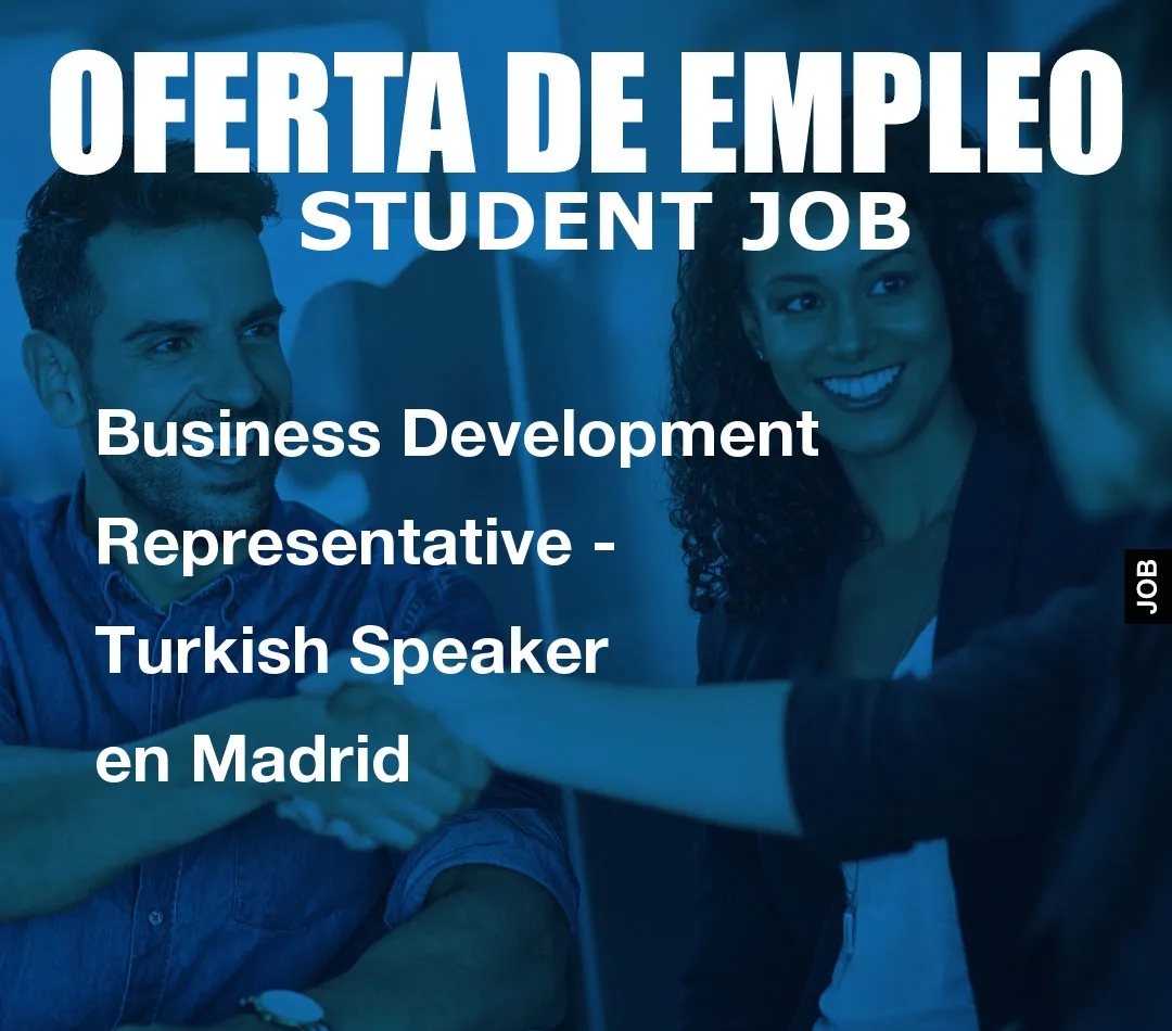 Business Development Representative – Turkish Speaker en Madrid