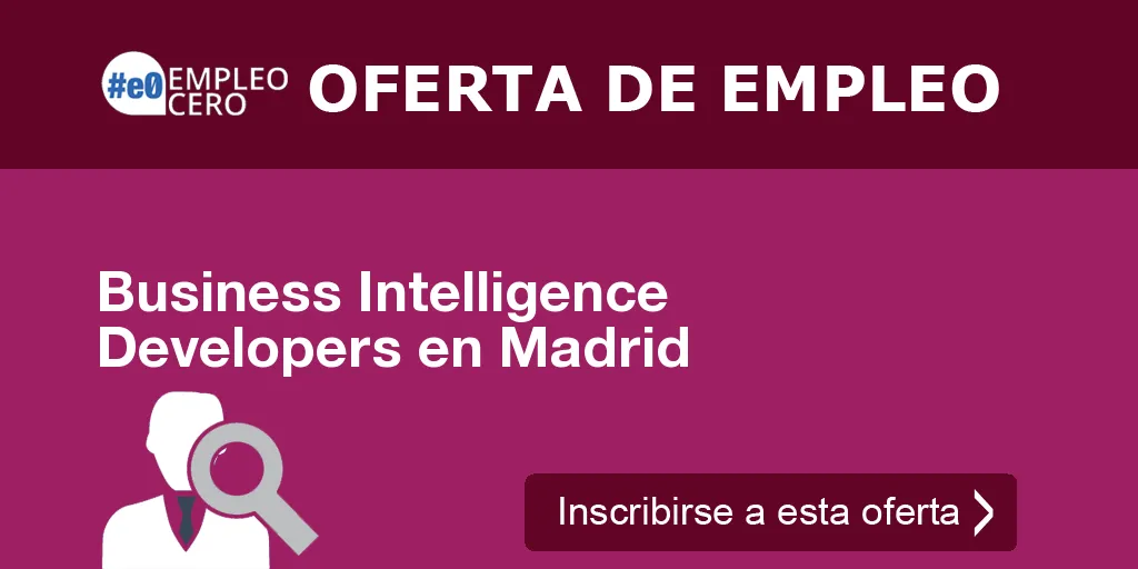 Business Intelligence Developers en Madrid