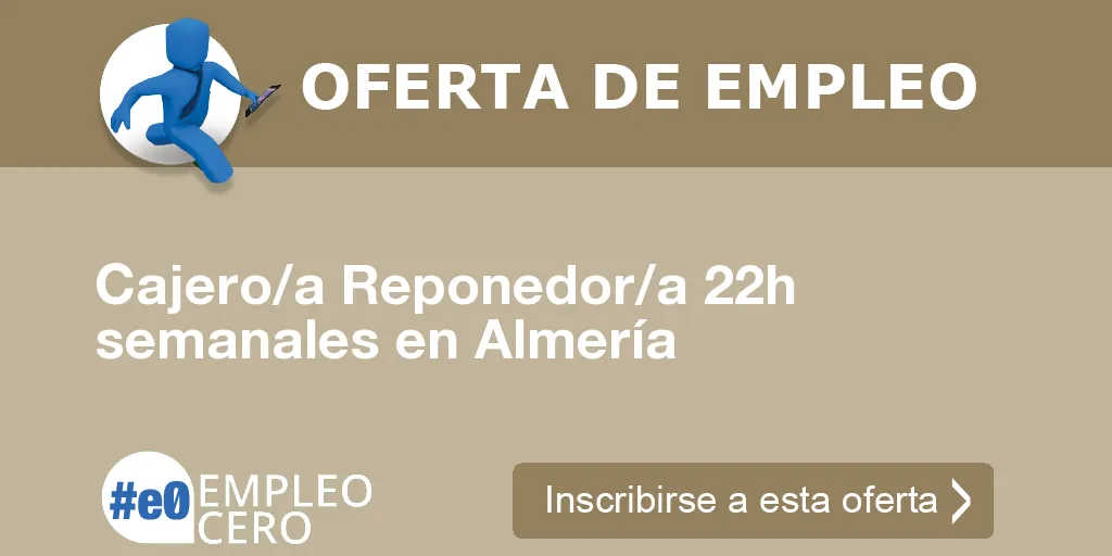 Cajero/a Reponedor/a 22h semanales en Almería