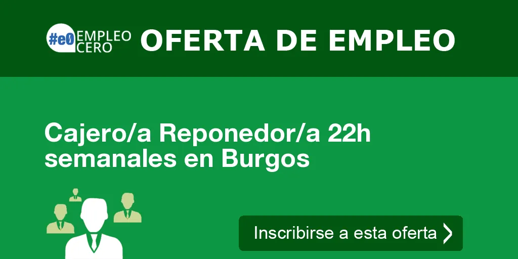 Cajero/a Reponedor/a 22h semanales en Burgos