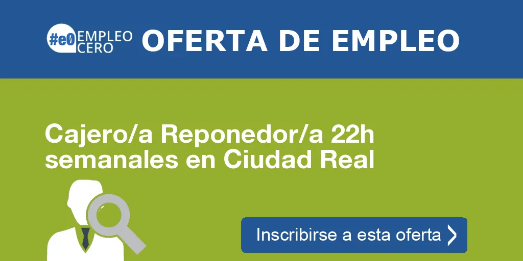 Cajero/a Reponedor/a 22h semanales en Ciudad Real