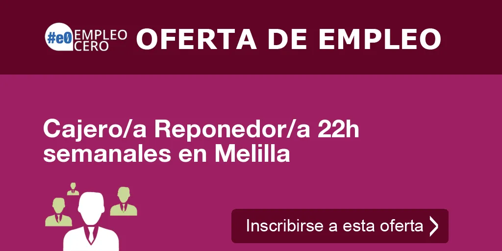 Cajero/a Reponedor/a 22h semanales en Melilla