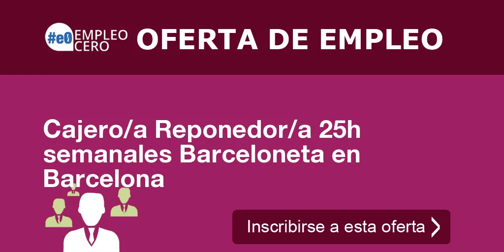 Cajero/a Reponedor/a 25h semanales Barceloneta en Barcelona