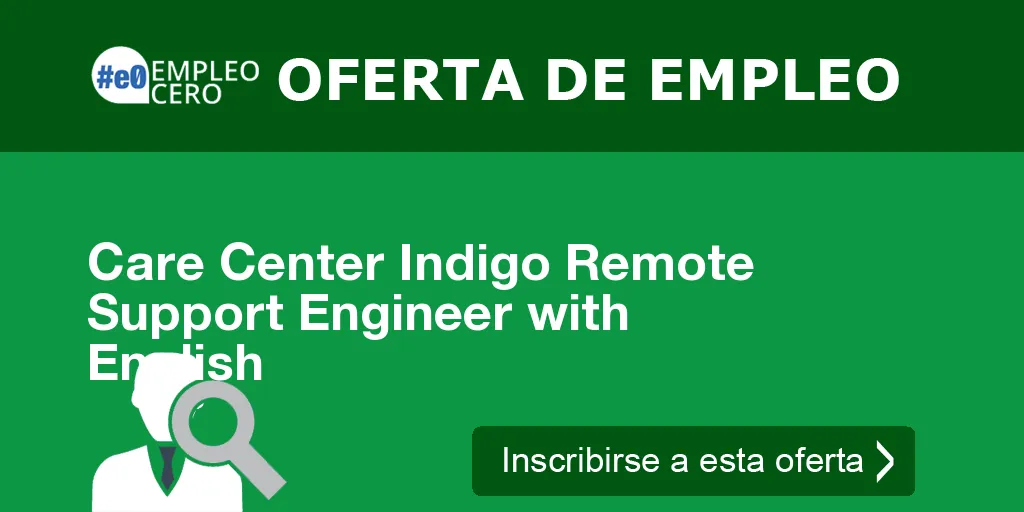 Care Center Indigo Remote Support Engineer with English