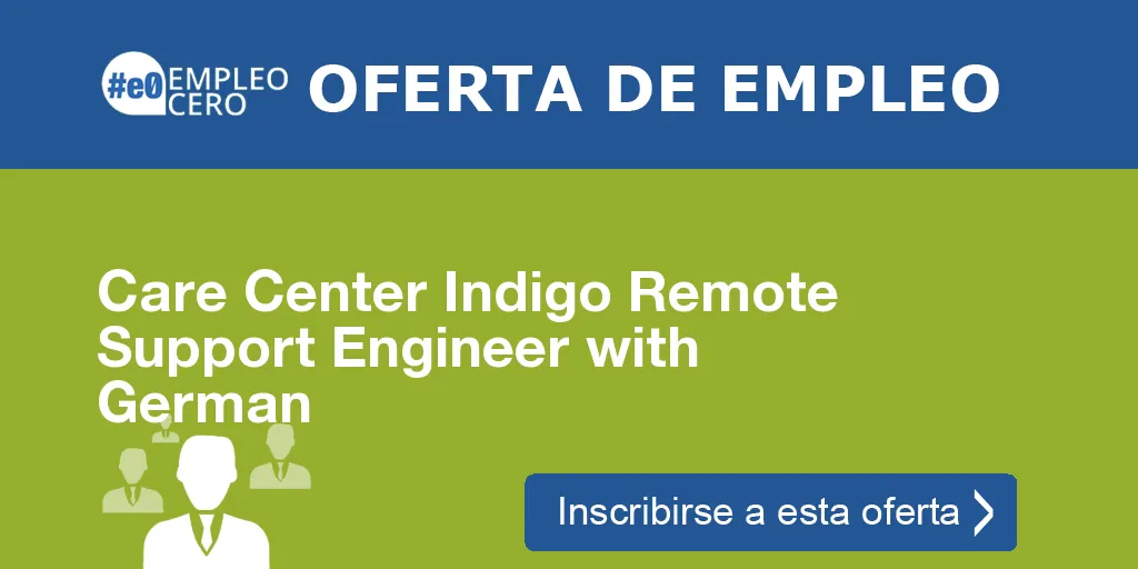 Care Center Indigo Remote Support Engineer with German