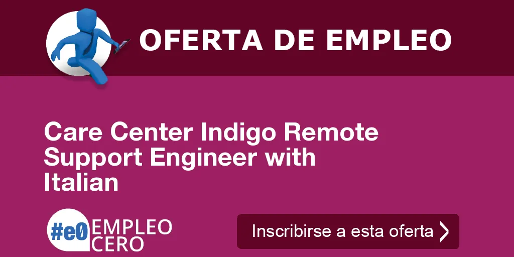 Care Center Indigo Remote Support Engineer with Italian