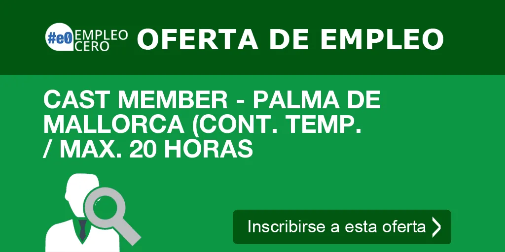 CAST MEMBER - PALMA DE MALLORCA (CONT. TEMP. / MAX. 20 HORAS