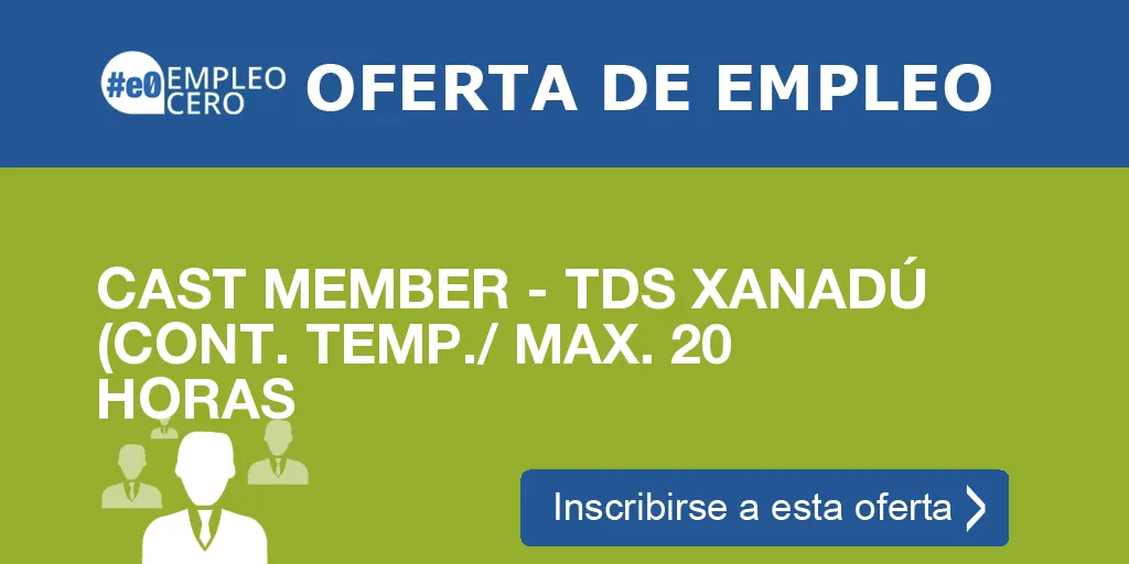 CAST MEMBER - TDS XANADÚ (CONT. TEMP./ MAX. 20 HORAS