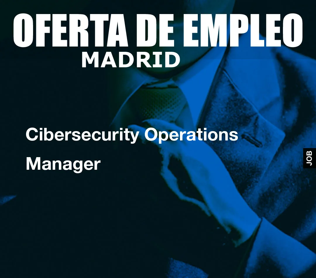 Cibersecurity Operations Manager